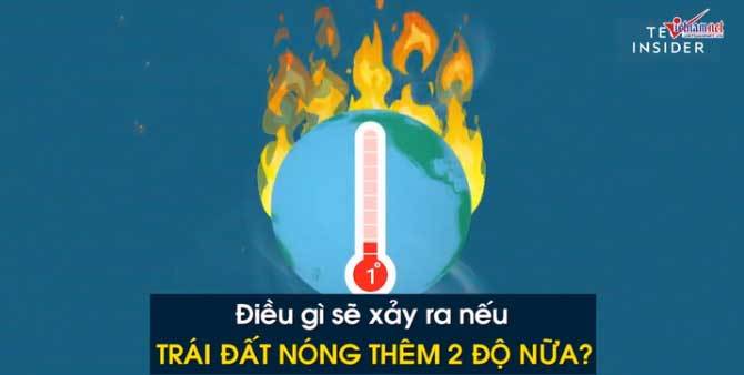 Thảm họa không tưởng khi trái đất nóng thêm 2 độ