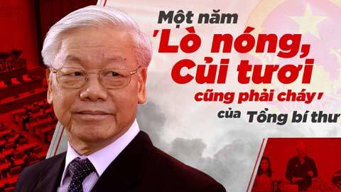 Một năm 'lò nóng, củi tươi cũng phải cháy' của Tổng bí thư