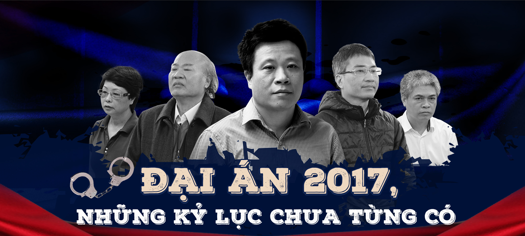 Đại án 2017, những kỷ lục chưa từng có