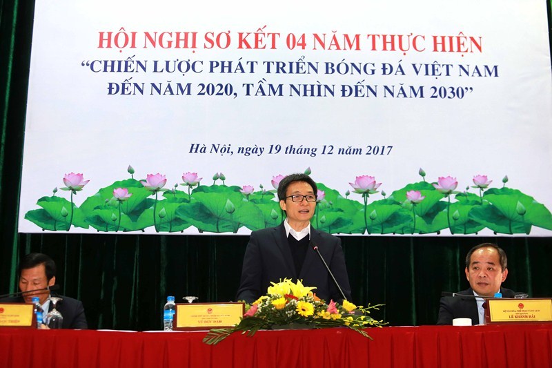 Phó Thủ tướng Vũ Đức Đam: “Bóng đá Việt Nam đừng chiều chuộng, vuốt ve nhau”