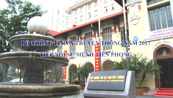Bộ TT&TT năm 2017: Tiếp nối sứ mệnh tiên phong